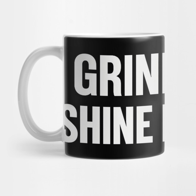 Grind Now. Shine Forever. Motivational Gift by Harriet's Store
