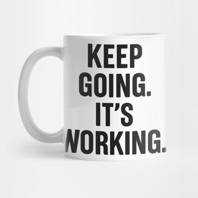 Keep Going. It's Working. Motivational Gift by Harriet's Store