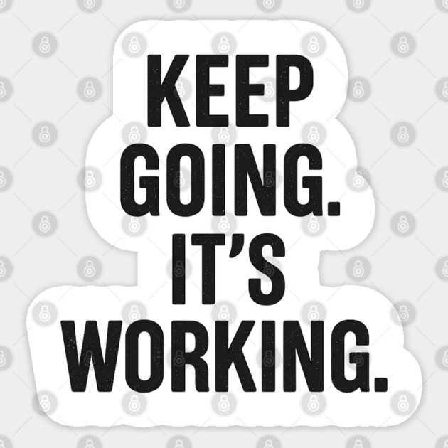 Keep Going. It's Working. Motivational Gift Sticker by Harriet's Store