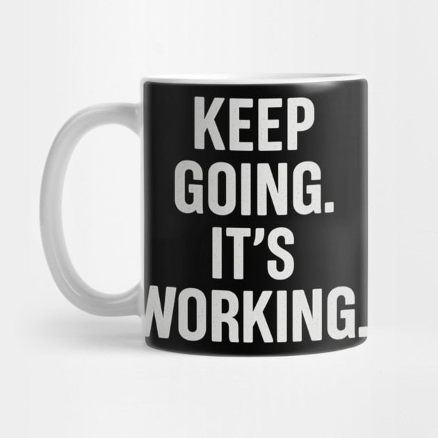 Keep Going. It's Working. Motivational Gift by Harriet's Store