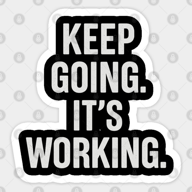 Keep Going. It's Working. Motivational Gift Sticker by Harriet's Store