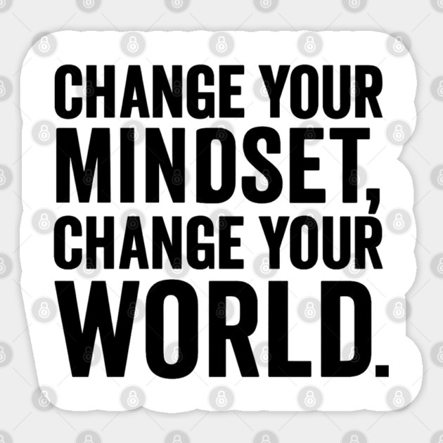 Change Your Mindset, Change Your World. Motivational Gift Sticker by Harriet's Store