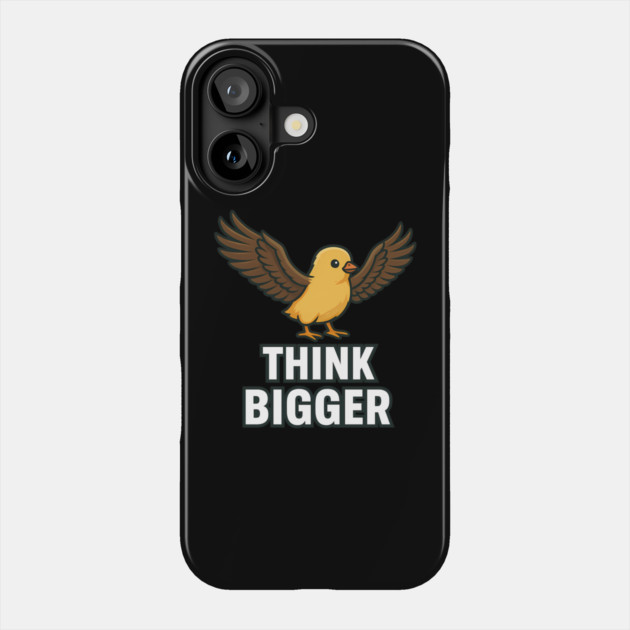 Think Bigger Motivational Gift Phone Case by Harriet's Store