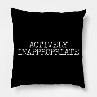 Actively Inappropriate Pillow