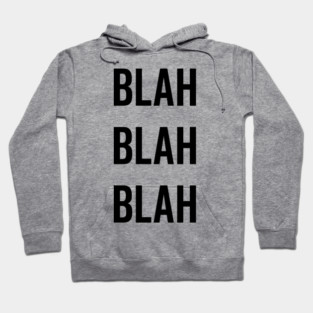 Blah Blah Blah Hoodie