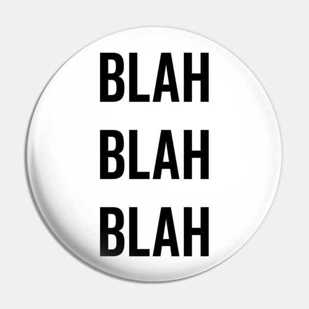 Blah Blah Blah Pin by Frank Ring