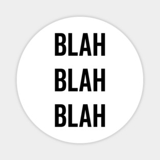 Blah Blah Blah Magnet