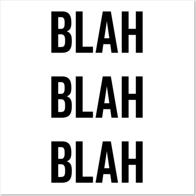 Blah Blah Blah Wall Art by Frank Ring
