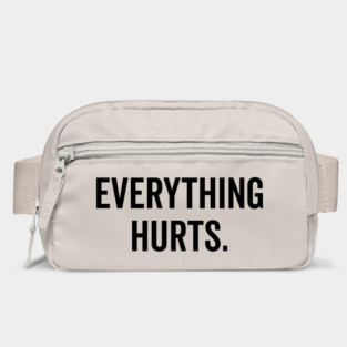 Everything Hurts Bag