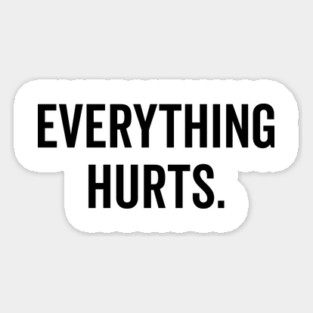 Everything Hurts Magnet