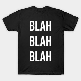 Blah Blah Blah T-Shirt