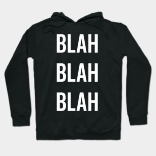 Blah Blah Blah Hoodie