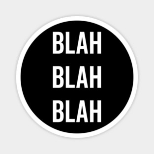 Blah Blah Blah Magnet