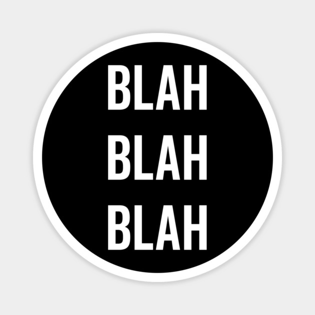 Blah Blah Blah Magnet by Frank Ring