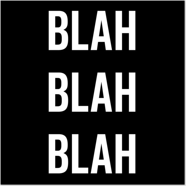 Blah Blah Blah Wall Art by Frank Ring