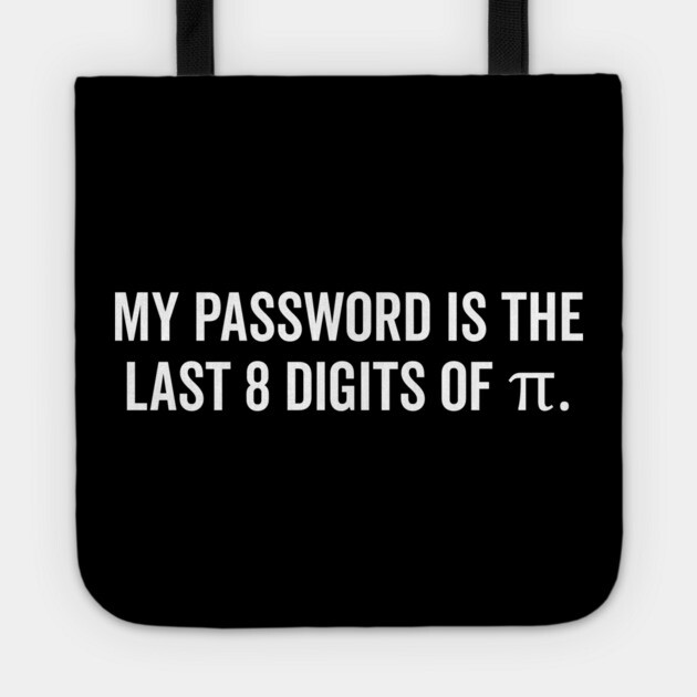 My Password is the Last 8 Digits of Pi Tote by Frank Ring
