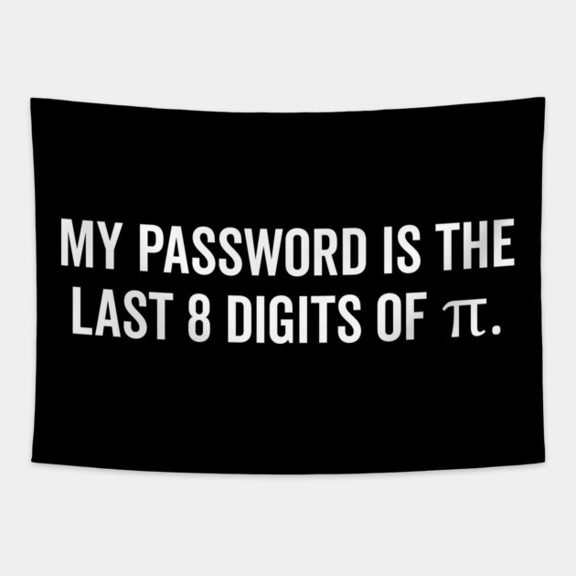 My Password is the Last 8 Digits of Pi Tapestry by Frank Ring
