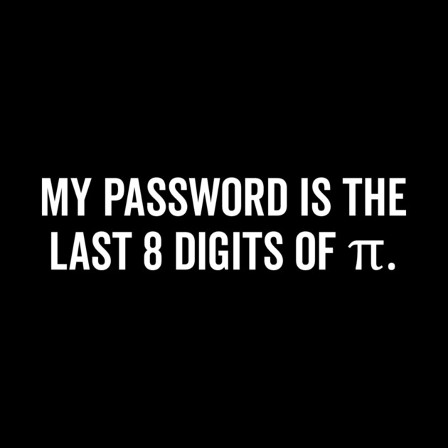 My Password is the Last 8 Digits of Pi by Frank Ring