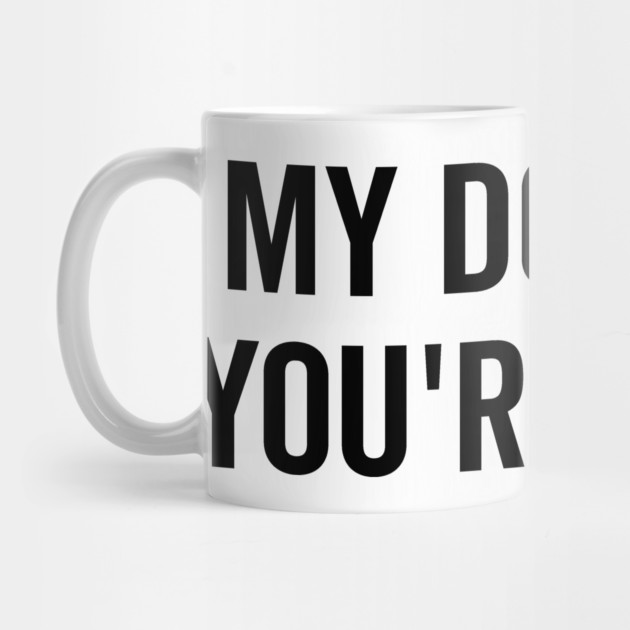 My Dog Said You’re a Hoe by Frank Ring