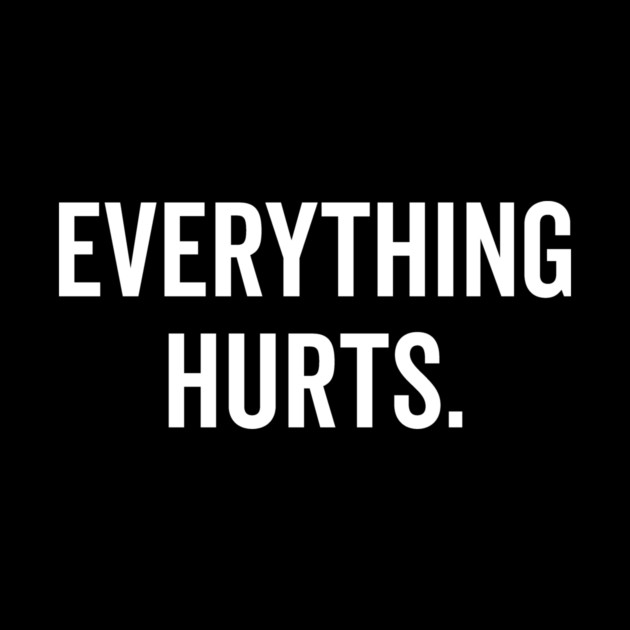 Everything Hurts by Frank Ring