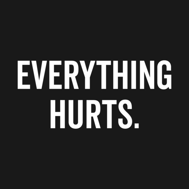 Everything Hurts by Frank Ring