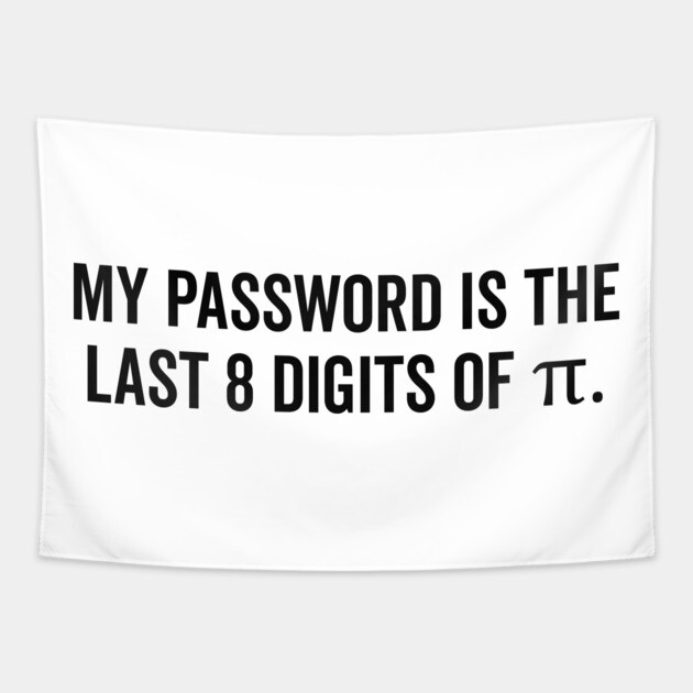 My Password is the Last 8 Digits of Pi Tapestry by Frank Ring