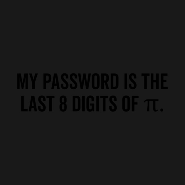 My Password is the Last 8 Digits of Pi by Frank Ring