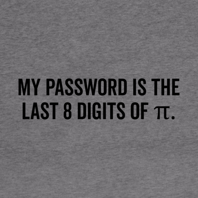 My Password is the Last 8 Digits of Pi by Frank Ring