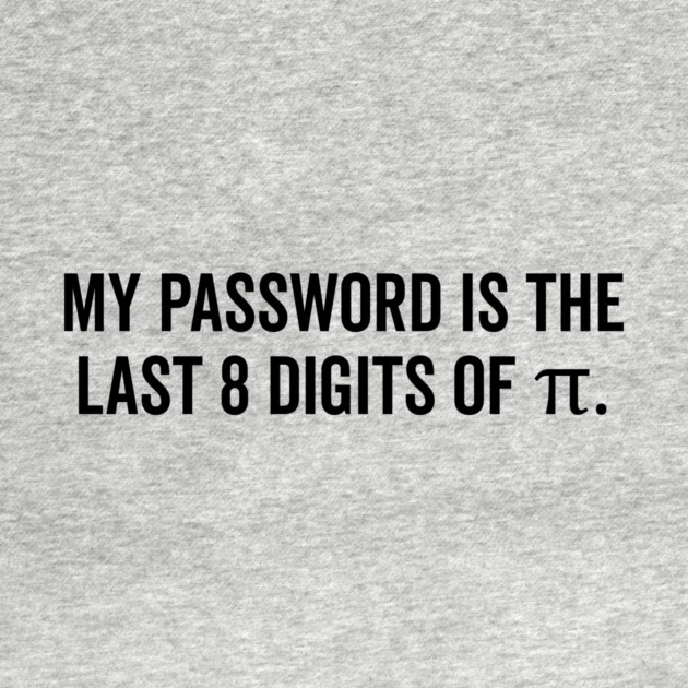 My Password is the Last 8 Digits of Pi by Frank Ring