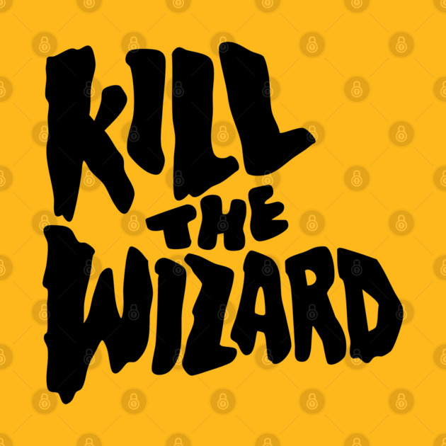 Kill The Wizard - Black by Senton Design