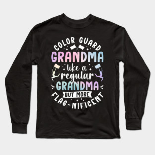 Color Guard Grandma Flag-Nificent Color Guard Grandmother Long Sleeve T-Shirt
