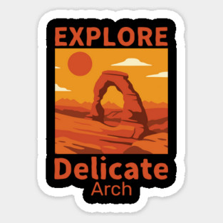 Explore Delicate Arch - Vintage Retro Adventure Sticker