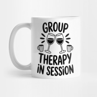 Group therapy in session wine glass saying Drink Party Mug