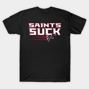 Falcons Rivalry Saints Suck T-Shirt