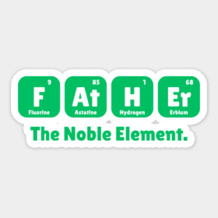 Father The Noble Element Sticker