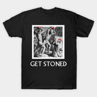 Get Stoned – Martyr Doom Satire in Biblical Execution Art T-Shirt