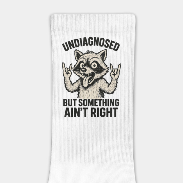 Undiagnosed But Something Ain't Right Funny Raccon by ArtistTee ⭐⭐⭐⭐⭐
