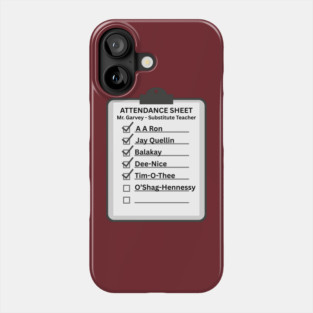 A A Ron Attendance Sheet Phone Case