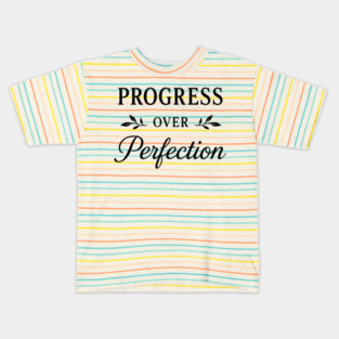 Progress Over Perfection Motivational Gift Kids T-Shirt