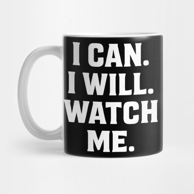 I Can. I Will. Watch Me. Motivational Gift by Harriet's Store