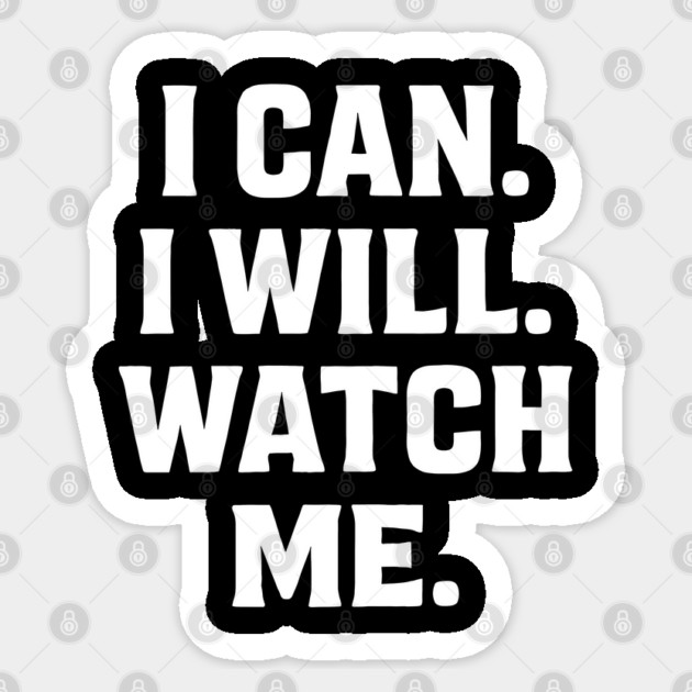 I Can. I Will. Watch Me. Motivational Gift Sticker by Harriet's Store