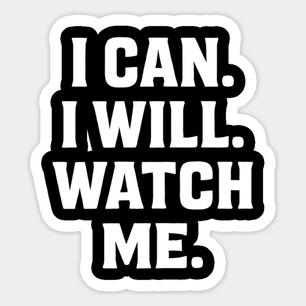 I Can. I Will. Watch Me. Motivational Gift Magnet by Harriet's Store