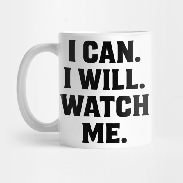 I Can. I Will. Watch Me. Motivational Gift by Harriet's Store