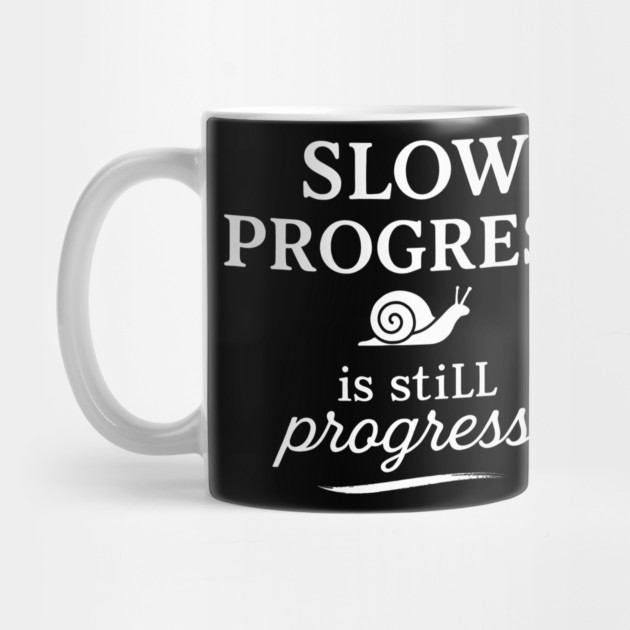 Slow Progress Is Still Progress Motivational Gift by Harriet's Store