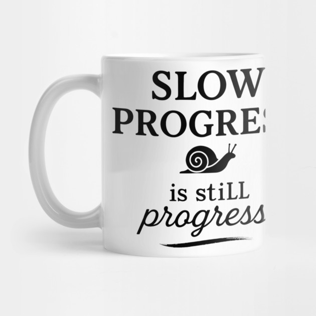 Slow Progress Is Still Progress Motivational Gift by Harriet's Store