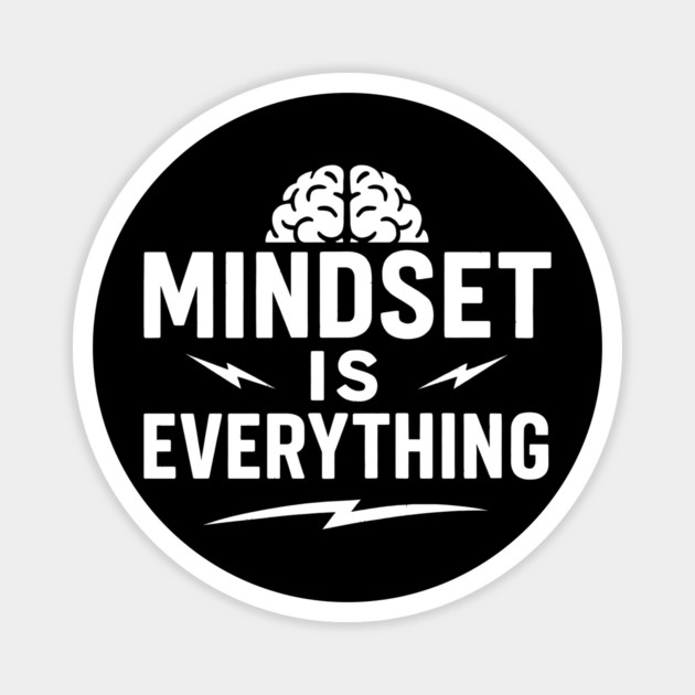 Mindset Is Everything Motivational Gift Magnet by Harriet's Store
