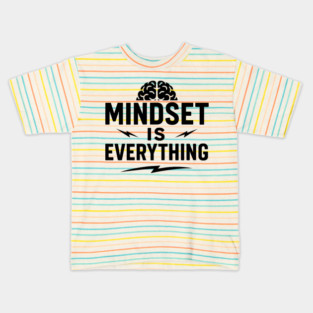 Mindset Is Everything Motivational Gift Kids T-Shirt