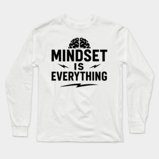 Mindset Is Everything Motivational Gift Long Sleeve T-Shirt