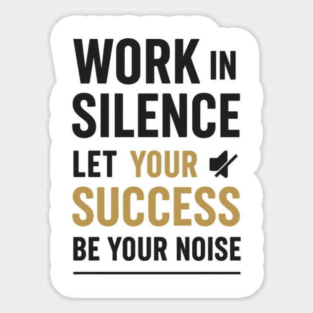 Work In Silence Motivational Gift Magnet by Harriet's Store