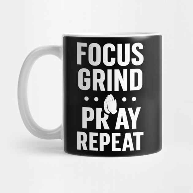 Focus Grind Pray Repeat Motivational Gift by Harriet's Store